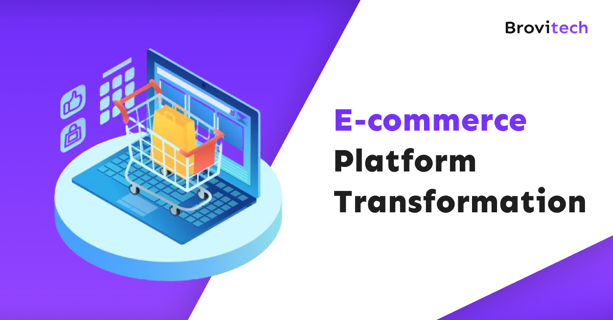 E-commerce Platform Transformation